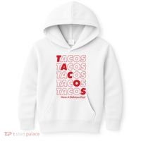 Tacos Tacos Tacos Have A Nice Day Kids Hoodie thumb 0