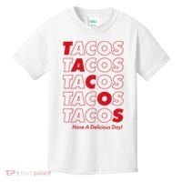 Tacos Tacos Tacos Have A Nice Day Kids T-Shirt thumb 0