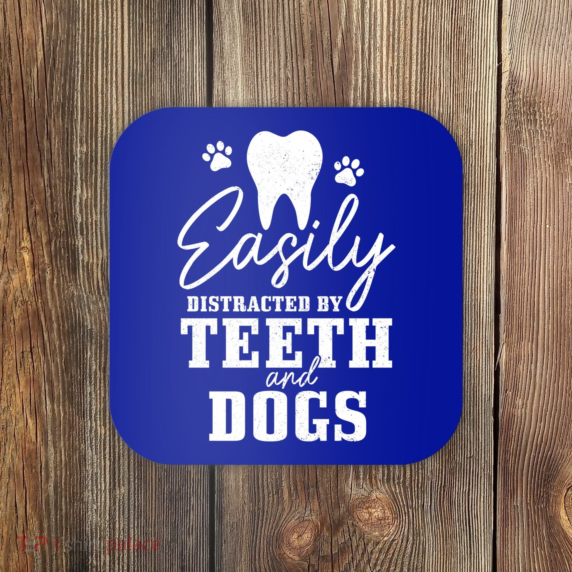 Teeth And Dogs Dentist Dental Student Assistant Hygienist Gift Coaster