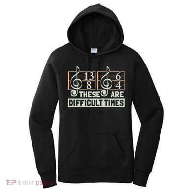 These Are Difficult Times For Music Lover Cool Gift Women's Hoodie