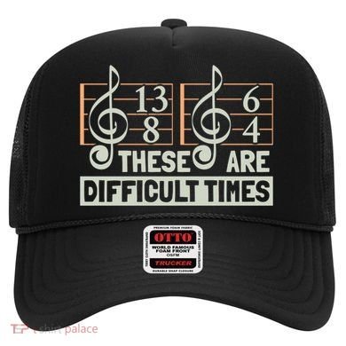 These Are Difficult Times For Music Lover Cool Gift Hat