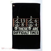 These Are Difficult Times For Music Lover Cool Gift Golf Towel thumb 0
