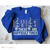 These Are Difficult Times For Music Lover Cool Gift Sweatshirt thumb 2