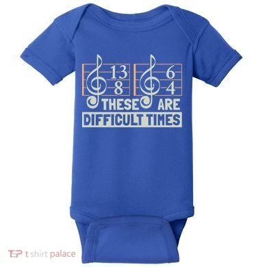 These Are Difficult Times For Music Lover Cool Gift Baby Bodysuit