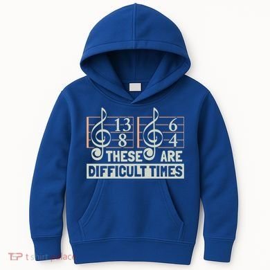These Are Difficult Times For Music Lover Cool Gift Kids Hoodie