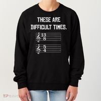 These Are Difficult Times Funny Music Women's Sweatshirt thumb 0