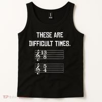 These Are Difficult Times Funny Music Tank Top thumb 2