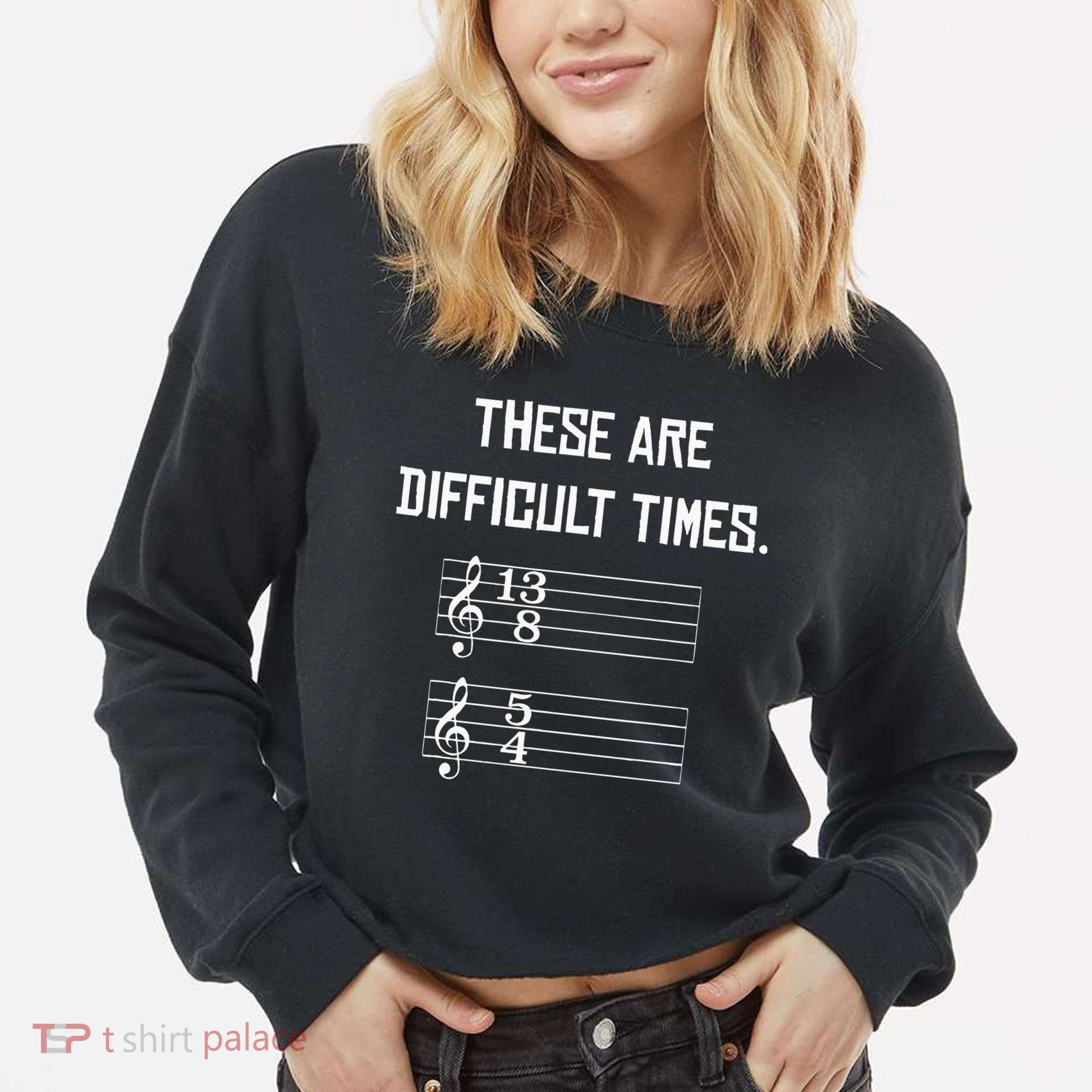 These Are Difficult Times Funny Music Cropped Pullover Crew