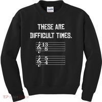 These Are Difficult Times Funny Music Kids Sweatshirt thumb 0