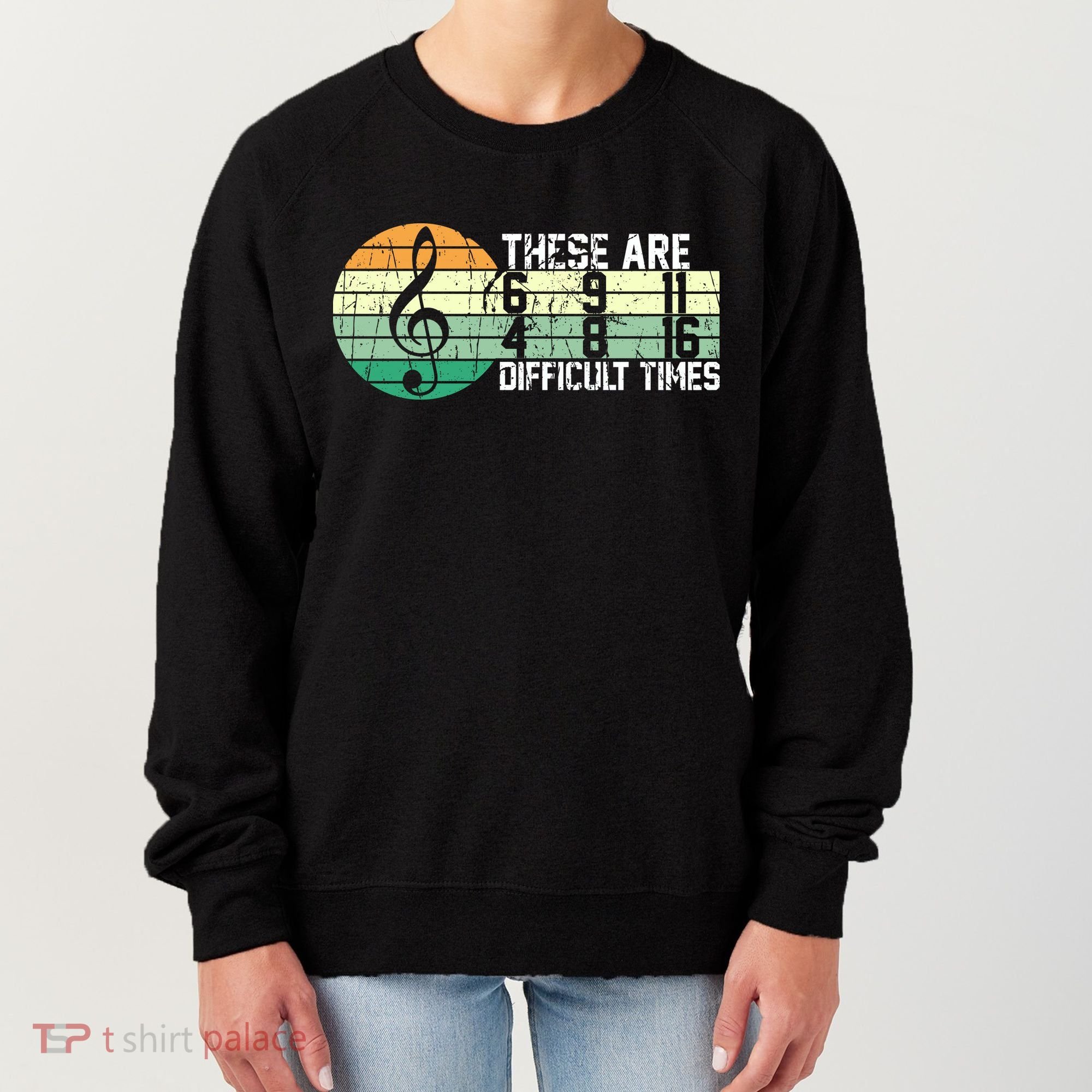 These Are Difficult Times Music Sheet Funny Band Gift Orchestra Musical Gift Women's Sweatshirt