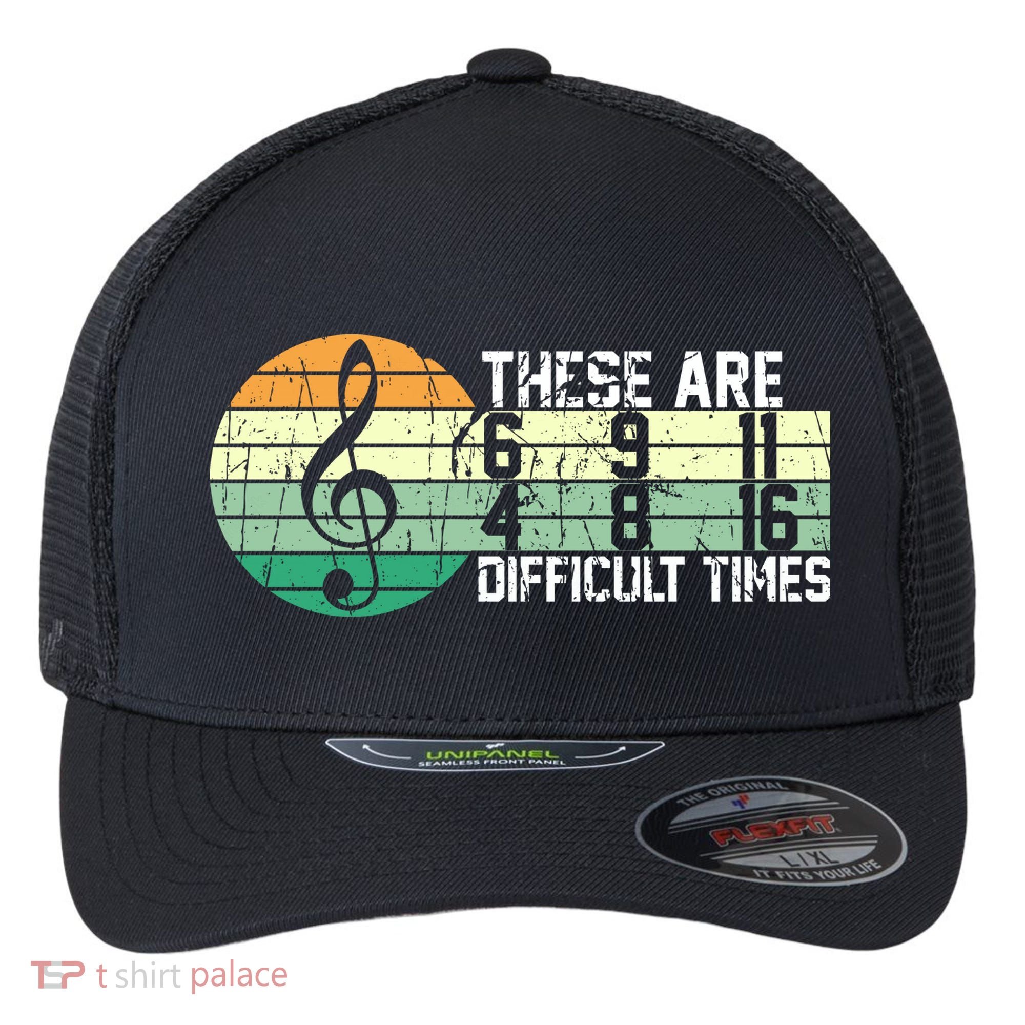 These Are Difficult Times Music Sheet Funny Band Gift Orchestra Musical Gift Flexfit Unipanel Trucker Cap