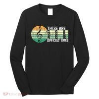 These Are Difficult Times Music Sheet Funny Band Gift Orchestra Musical Gift Long Sleeve Shirt thumb 0