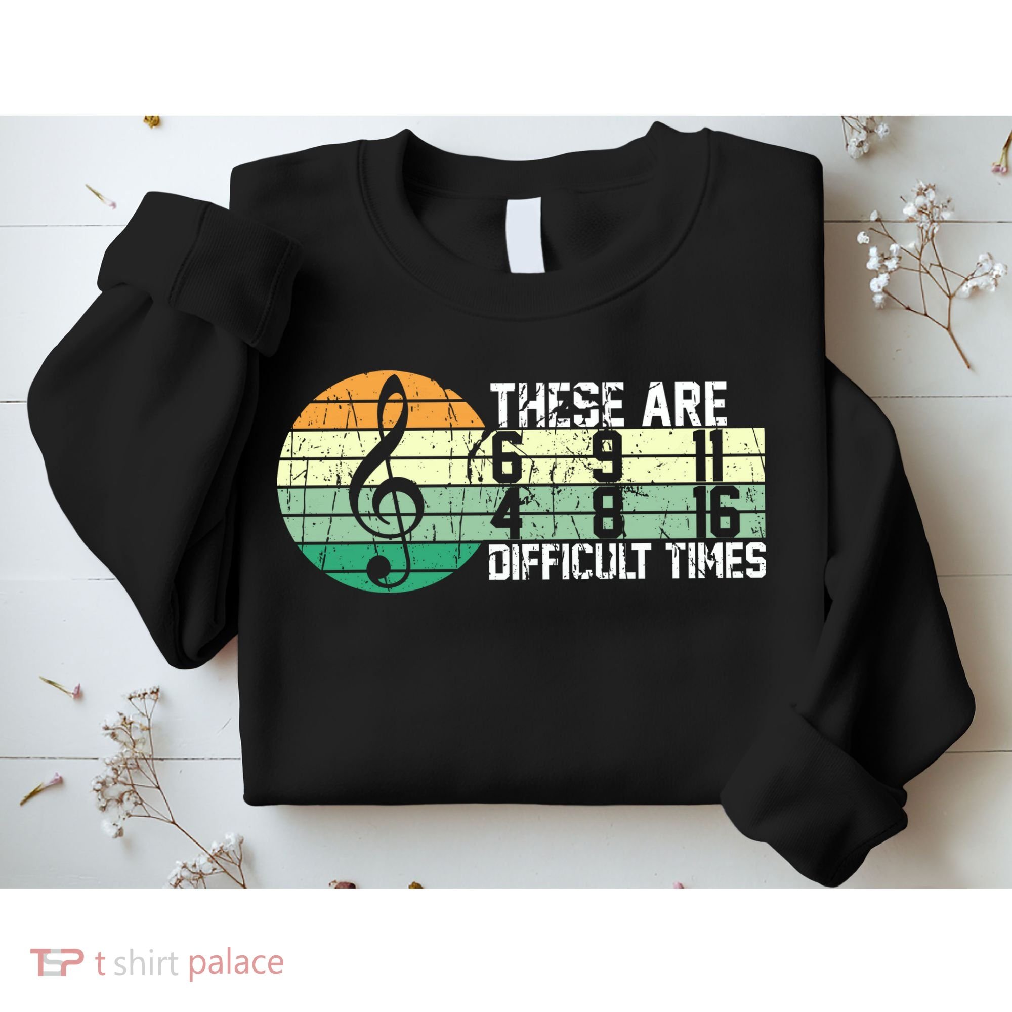 These Are Difficult Times Music Sheet Funny Band Gift Orchestra Musical Gift Sweatshirt