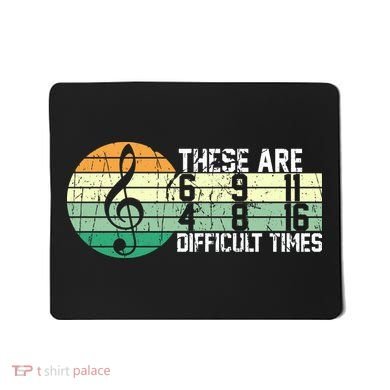 These Are Difficult Times Music Sheet Funny Band Gift Orchestra Musical Gift Mousepad