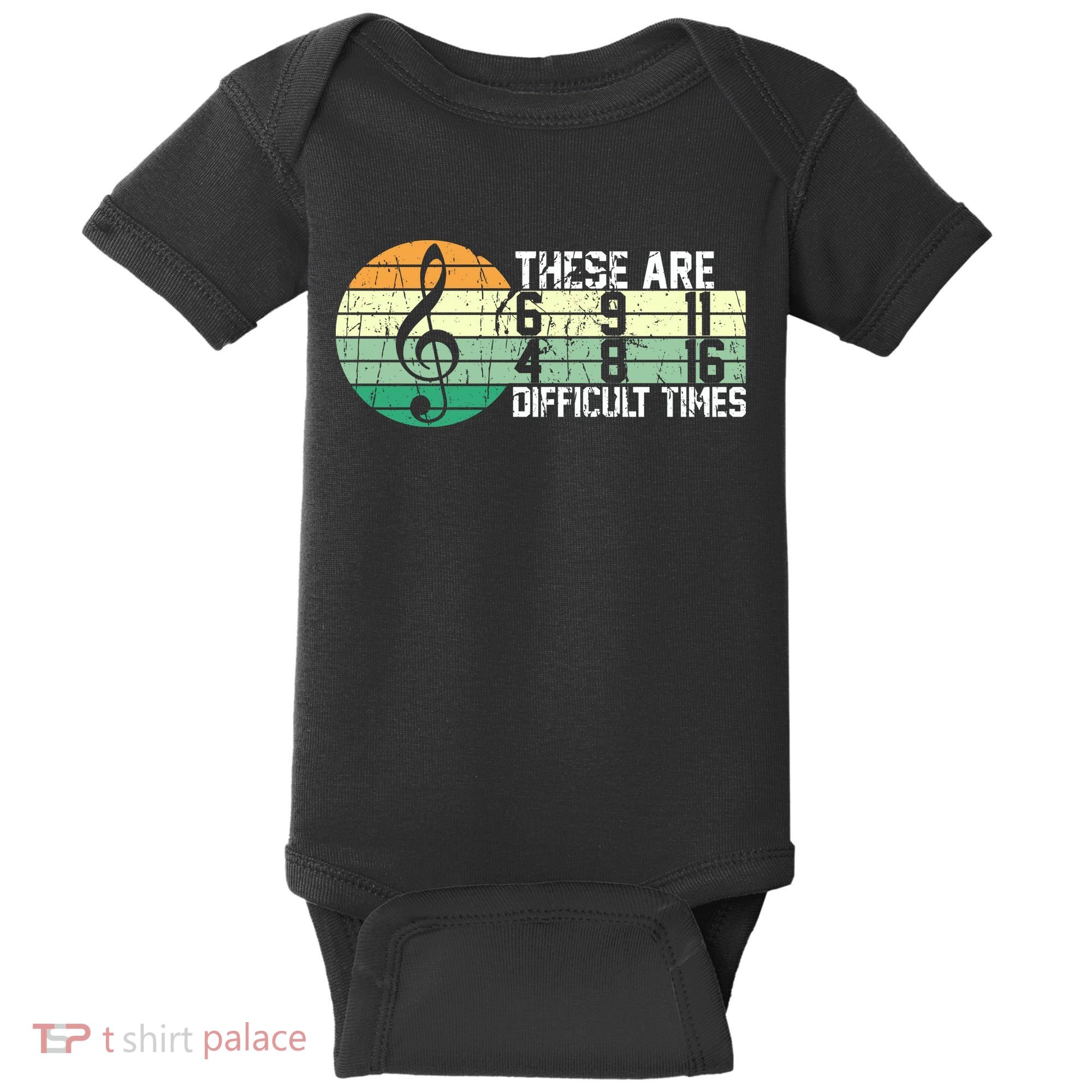 These Are Difficult Times Music Sheet Funny Band Gift Orchestra Musical Gift Baby Bodysuit