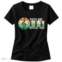 These Are Difficult Times Music Sheet Funny Band Gift Orchestra Musical Gift Women's T-Shirt thumb 0