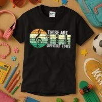 These Are Difficult Times Music Sheet Funny Band Gift Orchestra Musical Gift Kids T-Shirt thumb 3