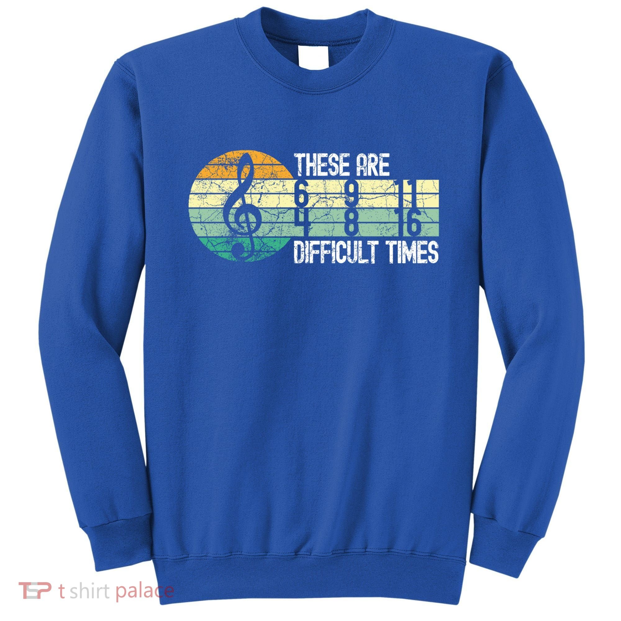 These Are Difficult Times Music Sheet Funny Band Gift Orchestra Musical Gift Sweatshirt