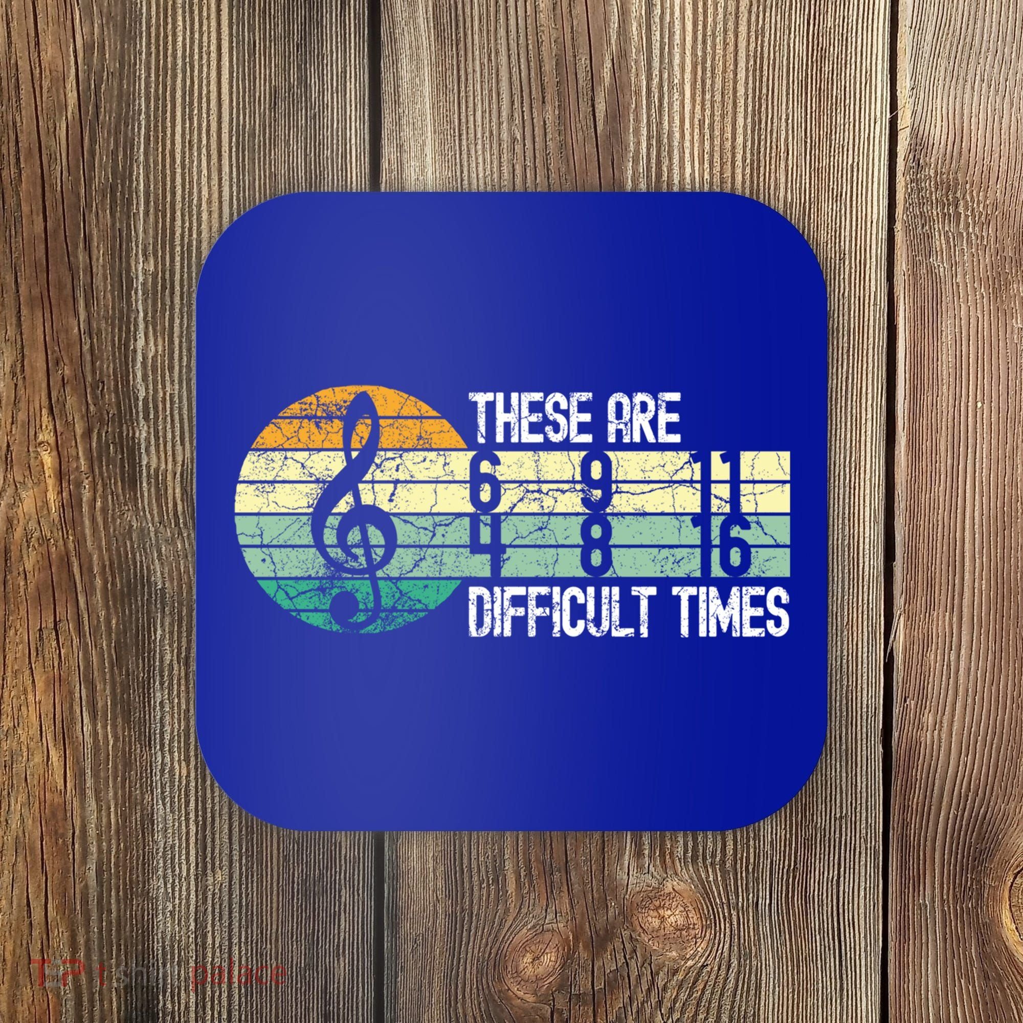 These Are Difficult Times Music Sheet Funny Band Gift Orchestra Musical Gift Coaster