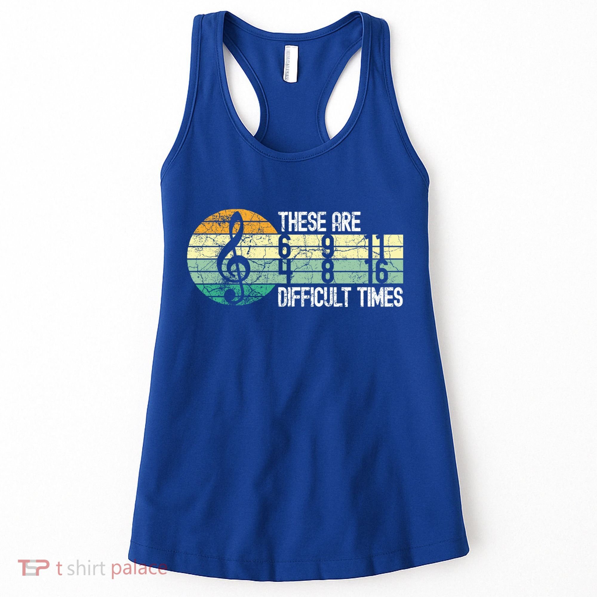 These Are Difficult Times Music Sheet Funny Band Gift Orchestra Musical Gift Women's Tank Top
