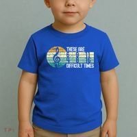 These Are Difficult Times Music Sheet Funny Band Gift Orchestra Musical Gift Toddler T-Shirt thumb 2
