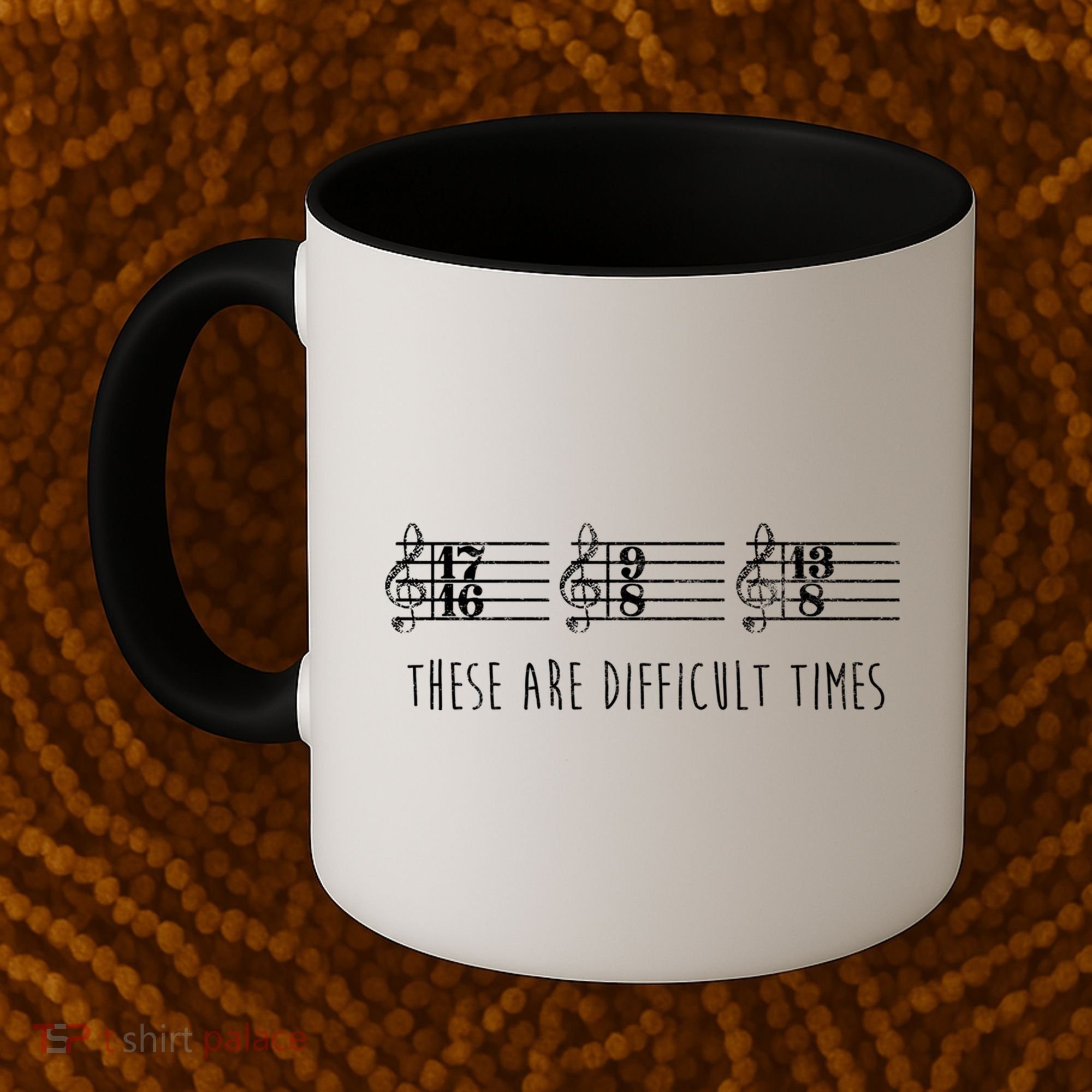 These Are Difficult Times Funny Musicians Parody Cool Gift Coffee Mug
