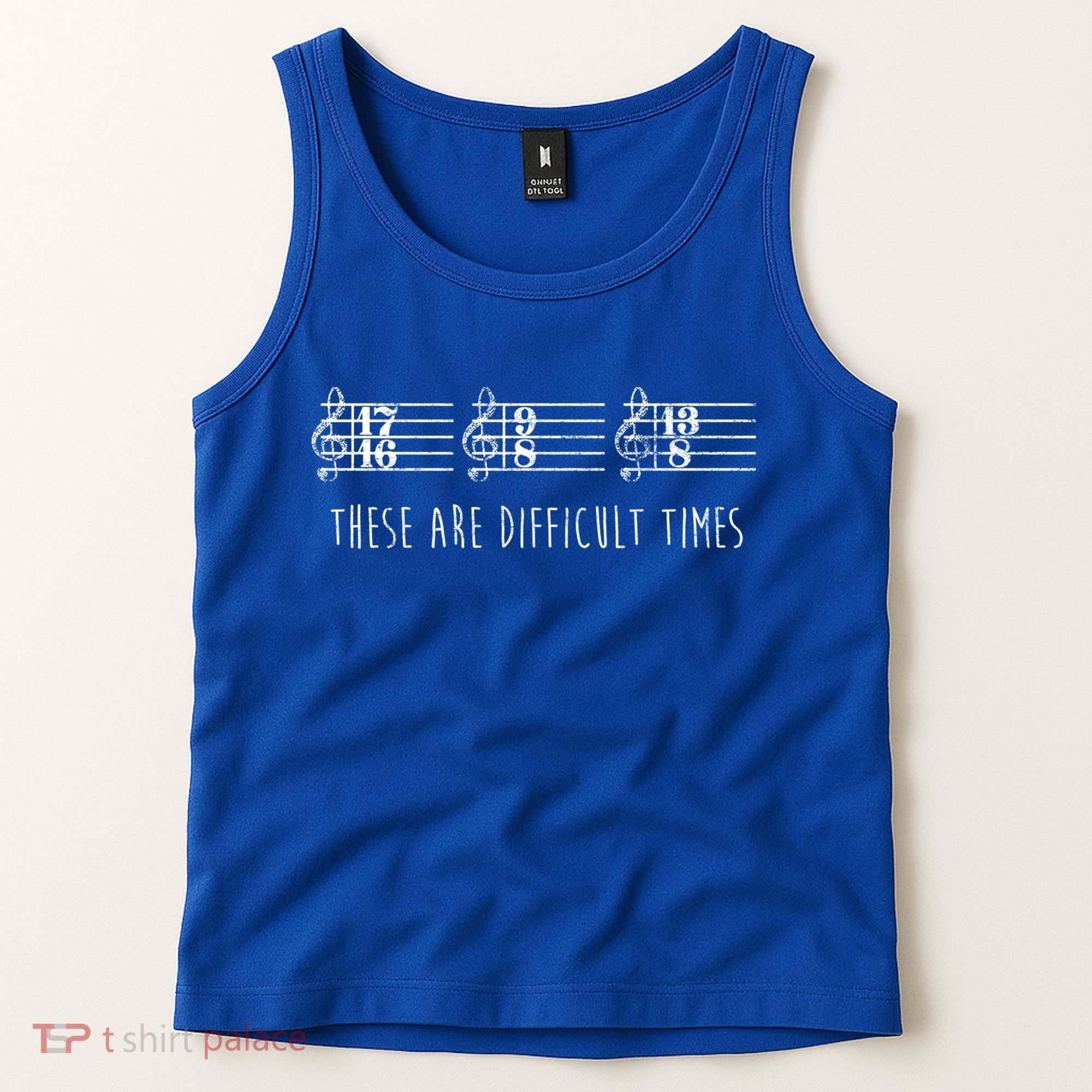 These Are Difficult Times Funny Musicians Parody Cool Gift Tank Top