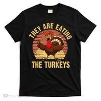 They Are Eating The Turkeys Thanksgiving Trump Humor Kamala T-Shirt thumb 0