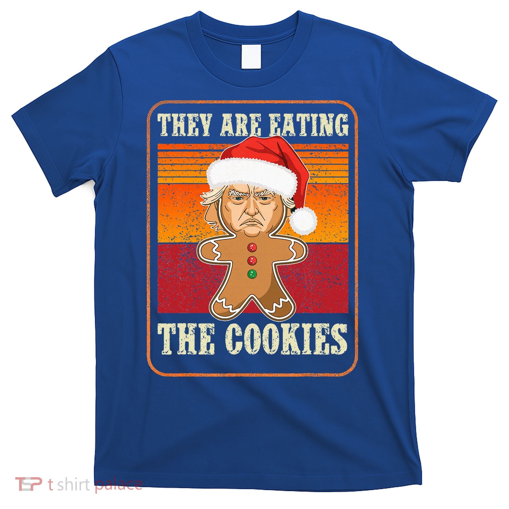 They Are Eating The Cookies Christmas Trump Humor Kamala T-Shirt
