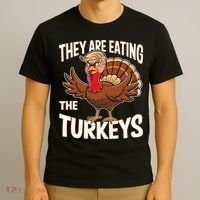 They Are Eating The Turkeys Thanksgiving Humor T-Shirt thumb 3