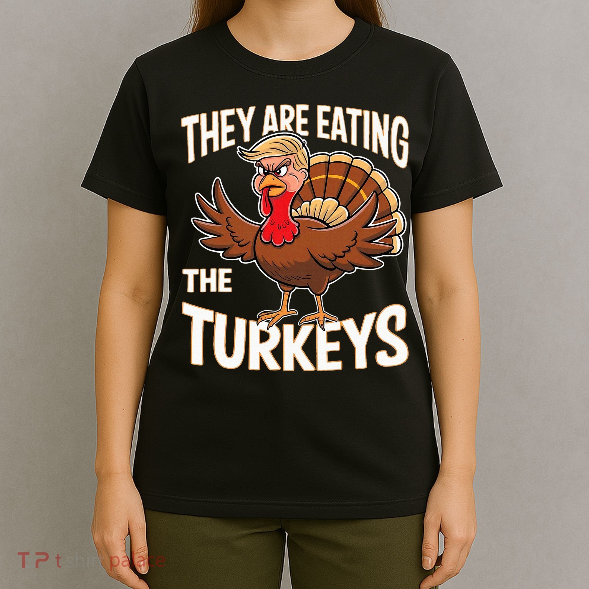 They Are Eating The Turkeys Thanksgiving Humor T-Shirt