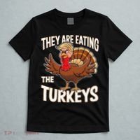 They Are Eating The Turkeys Thanksgiving Humor T-Shirt thumb 5