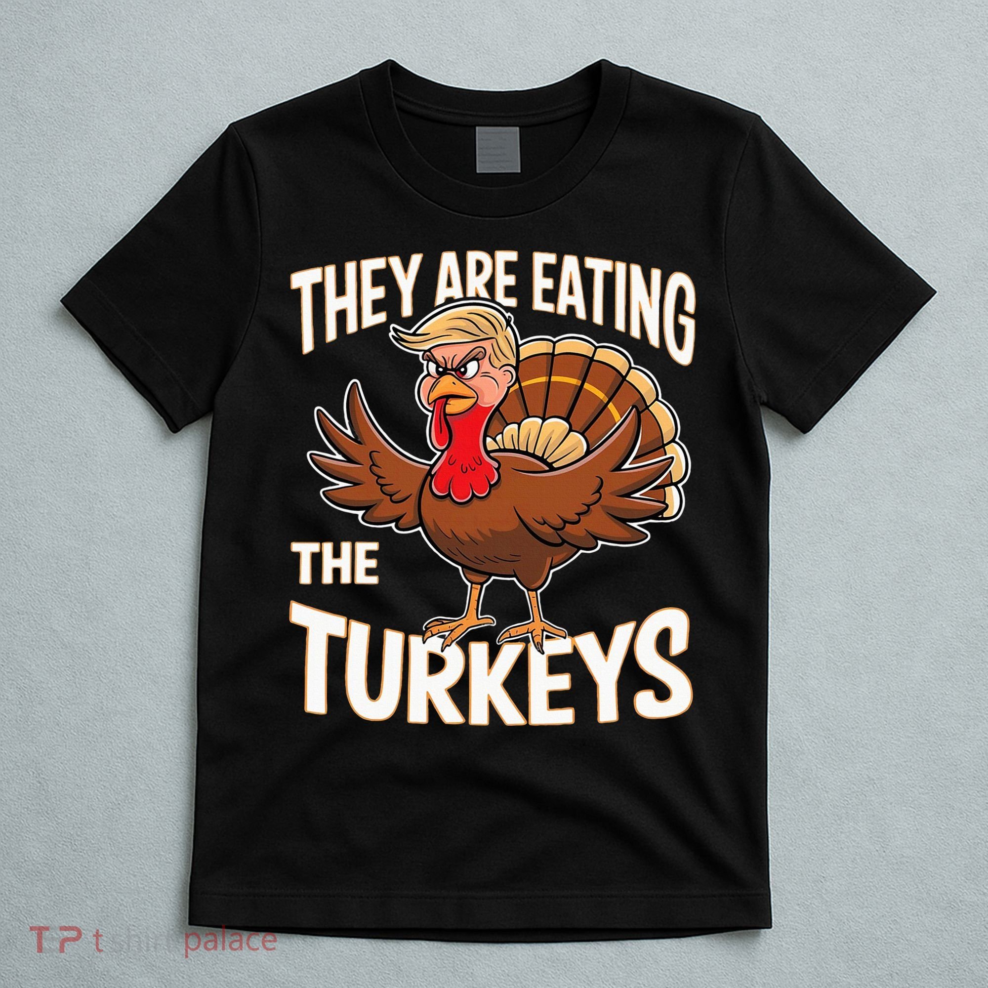 They Are Eating The Turkeys Thanksgiving Humor T-Shirt