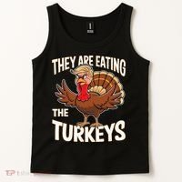 They Are Eating The Turkeys Thanksgiving Humor Tank Top thumb 2