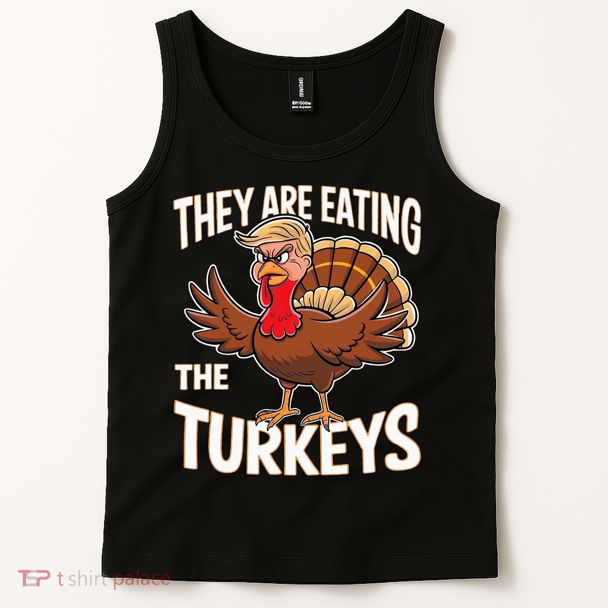 They Are Eating The Turkeys Thanksgiving Humor Tank Top