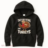 They Are Eating The Turkeys Thanksgiving Humor Kids Hoodie thumb 0