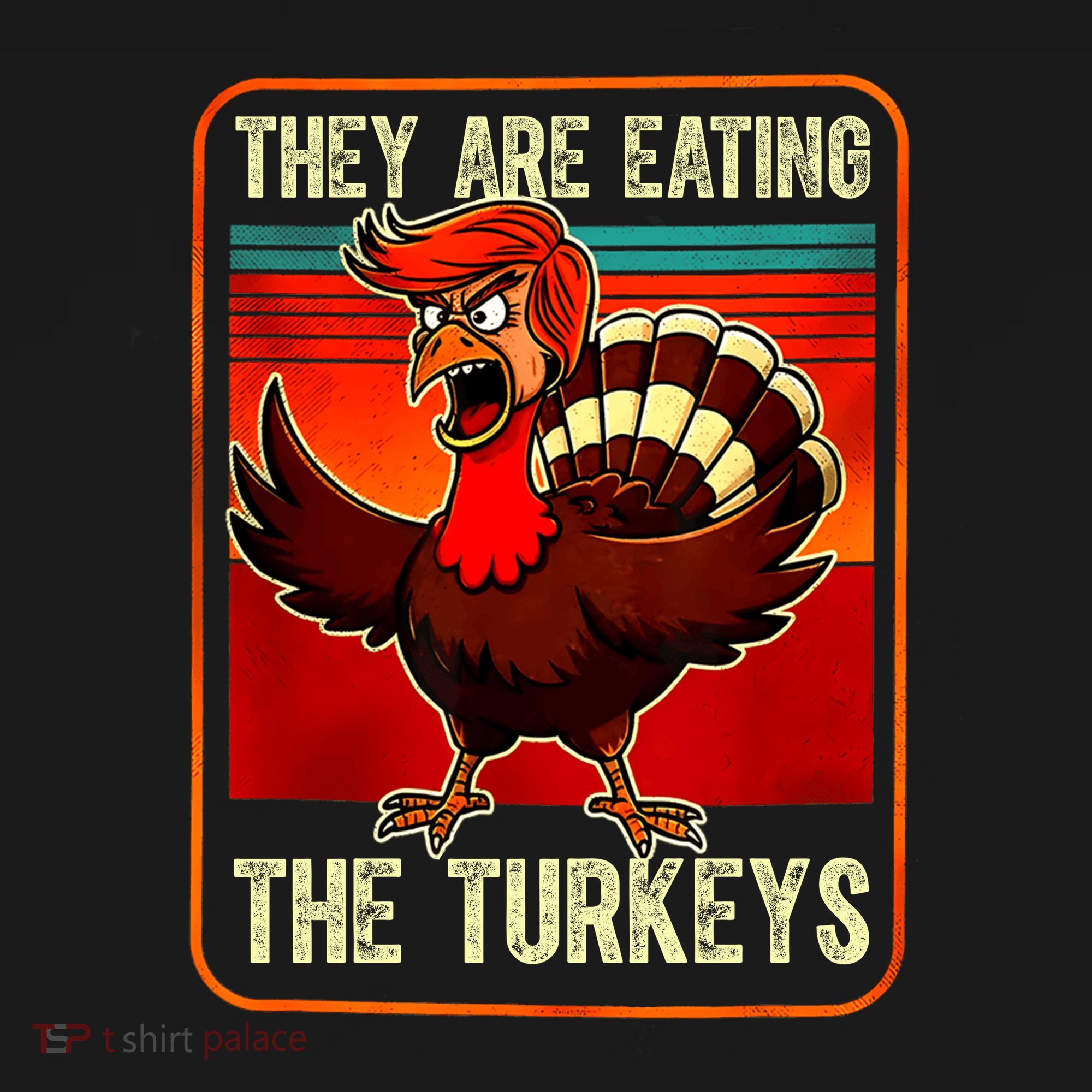 They Are Eating The Turkeys Funny Donald Trump Thanksgiving Women's Hoodie