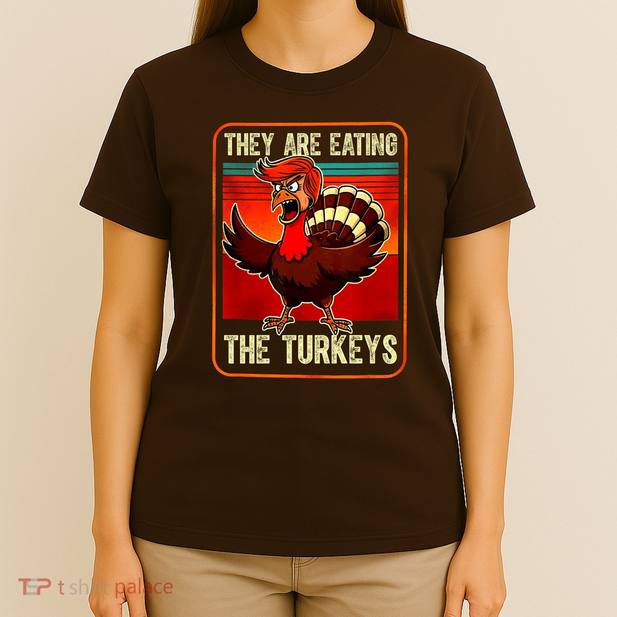 They Are Eating The Turkeys Funny Donald Trump Thanksgiving T-Shirt