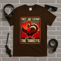 They Are Eating The Turkeys Funny Donald Trump Thanksgiving T-Shirt thumb 5