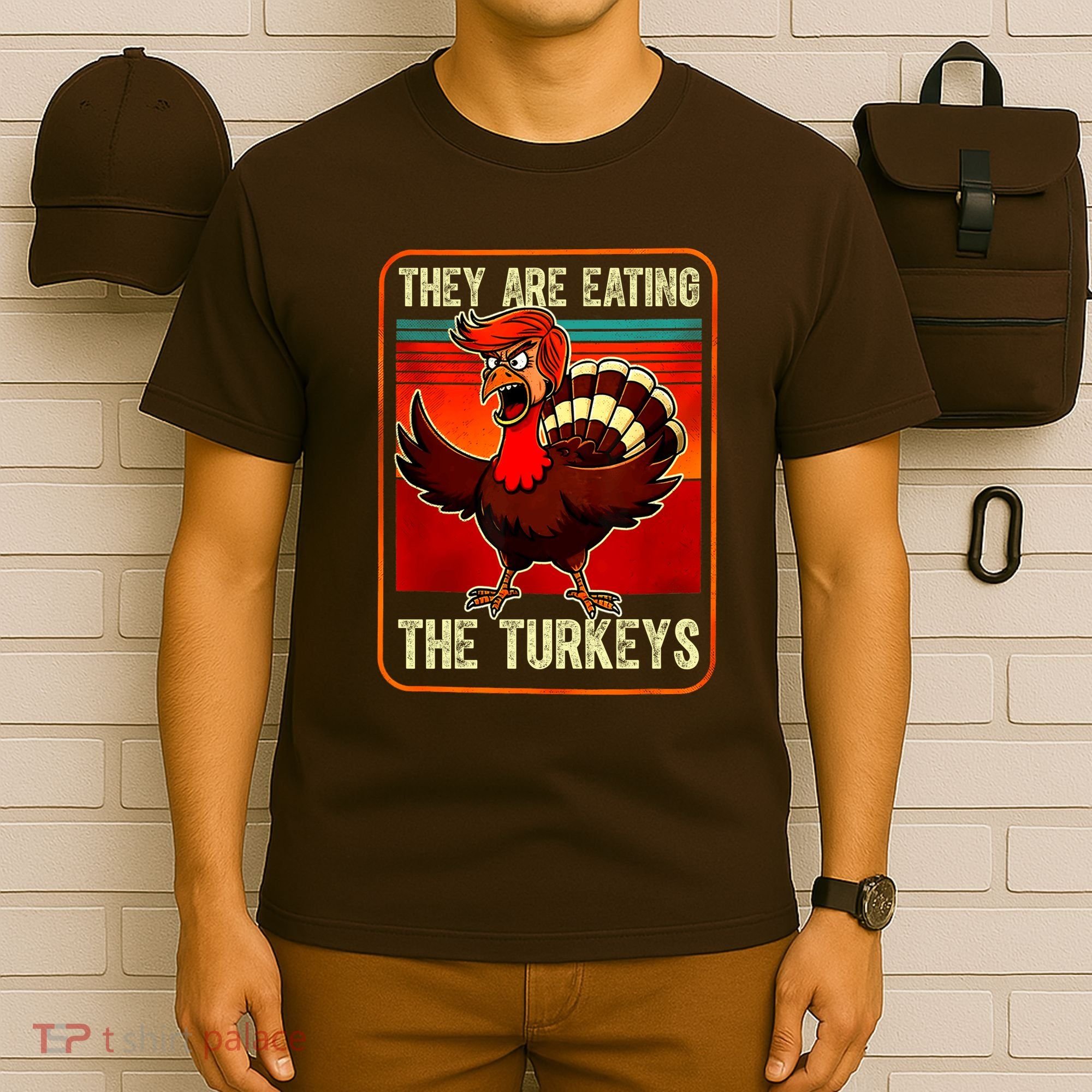 They Are Eating The Turkeys Funny Donald Trump Thanksgiving T-Shirt