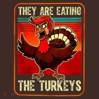 They Are Eating The Turkeys Funny Donald Trump Thanksgiving T-Shirt thumb 7