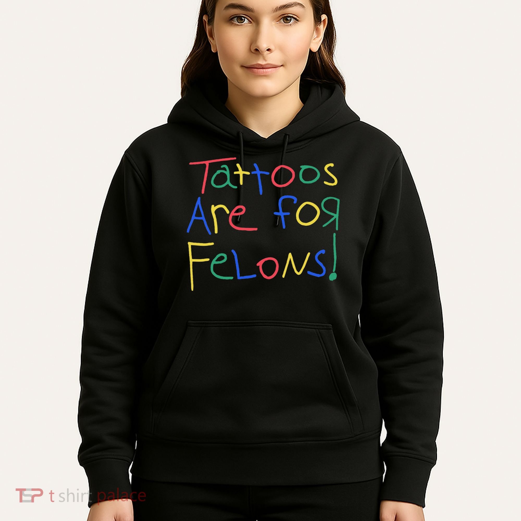 Tattoos Are For Felons Hoodie
