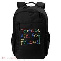 Tattoos Are For Felons Backpack thumb 0