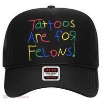 Tattoos Are For Felons Hat thumb 0