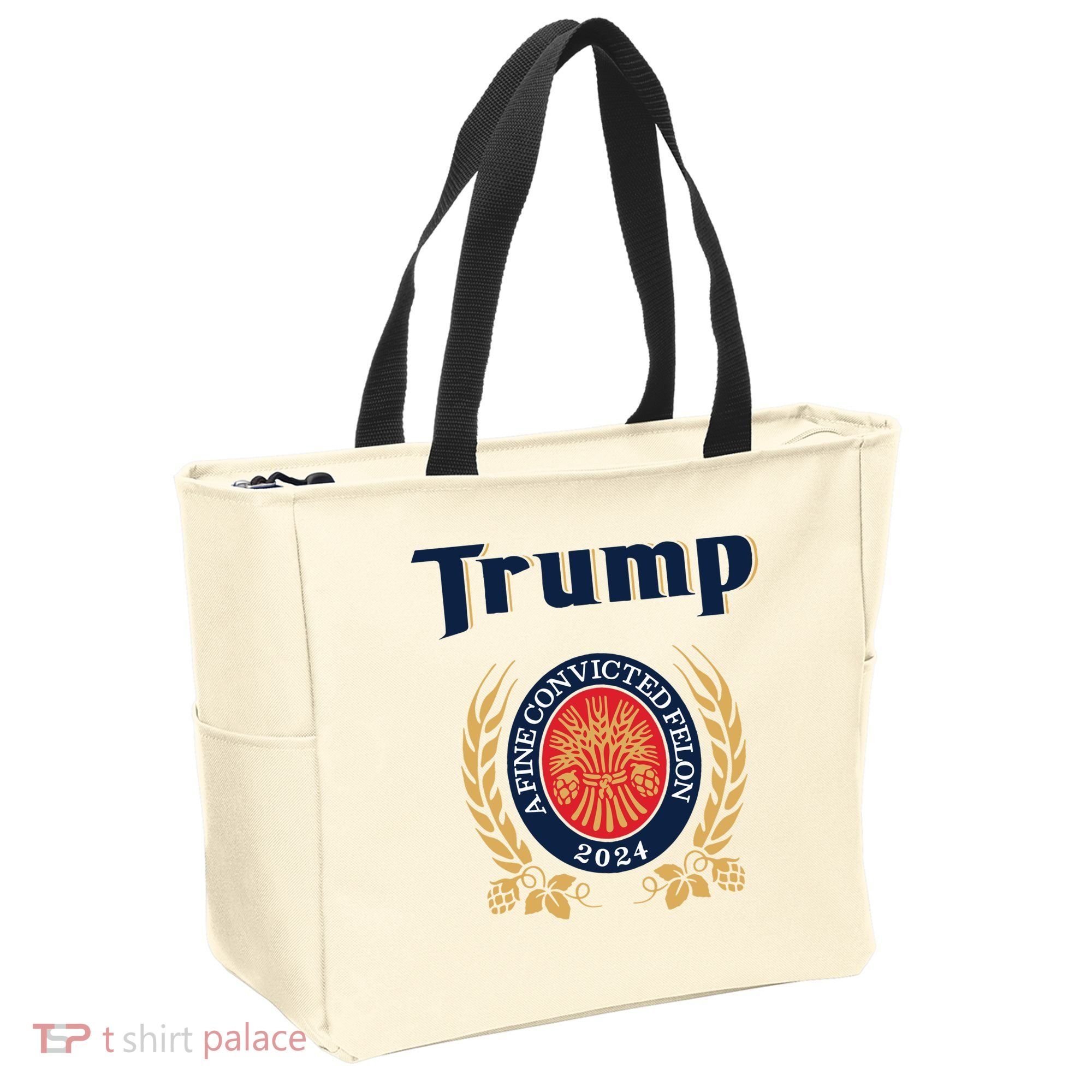 Trump A Fine Convicted Felon 2024 Beer Tote Bag