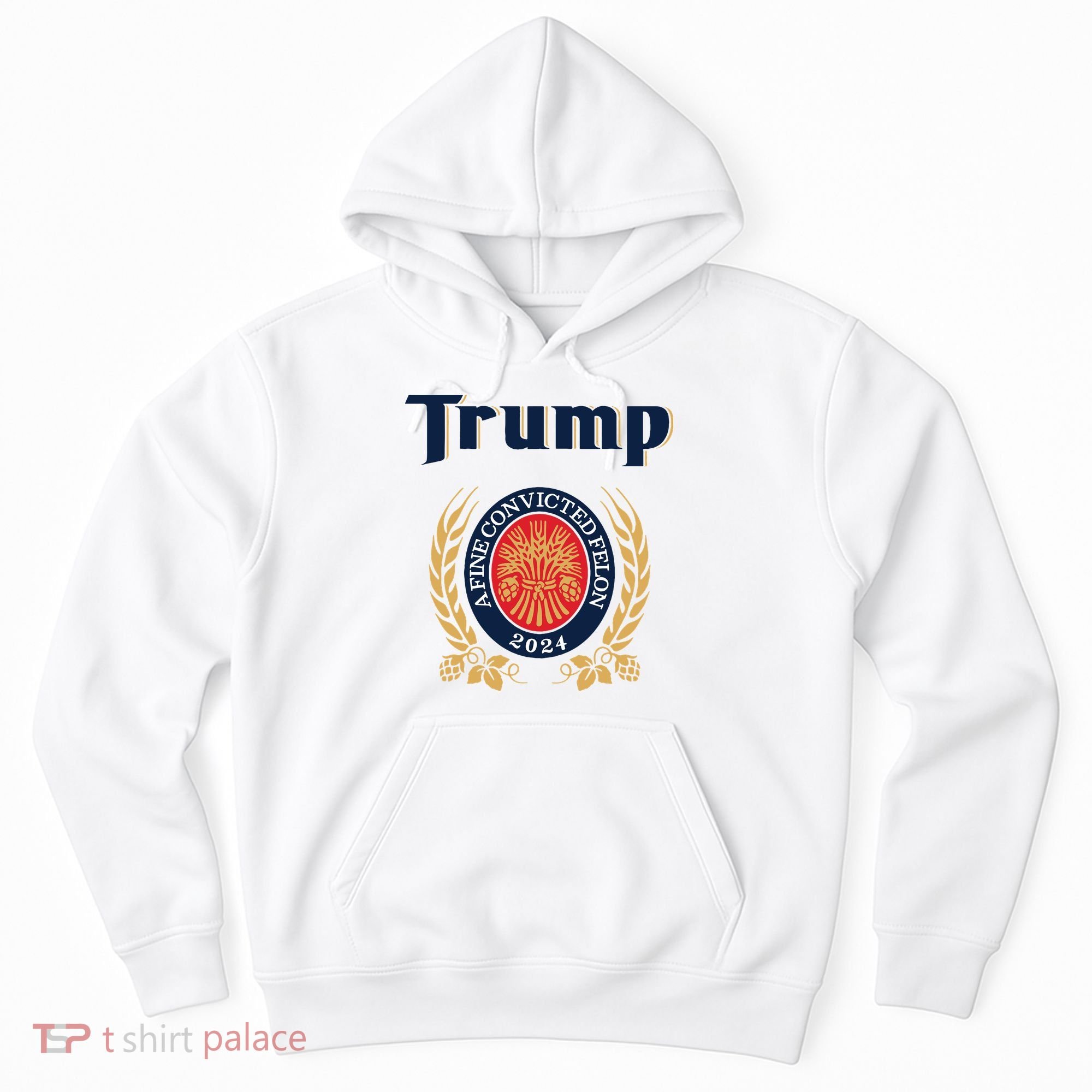 Trump A Fine Convicted Felon 2024 Beer Hoodie