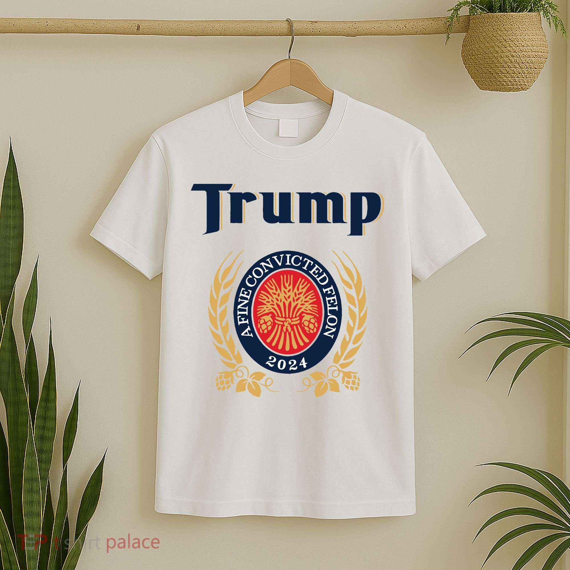 Trump A Fine Convicted Felon 2024 Beer T-Shirt