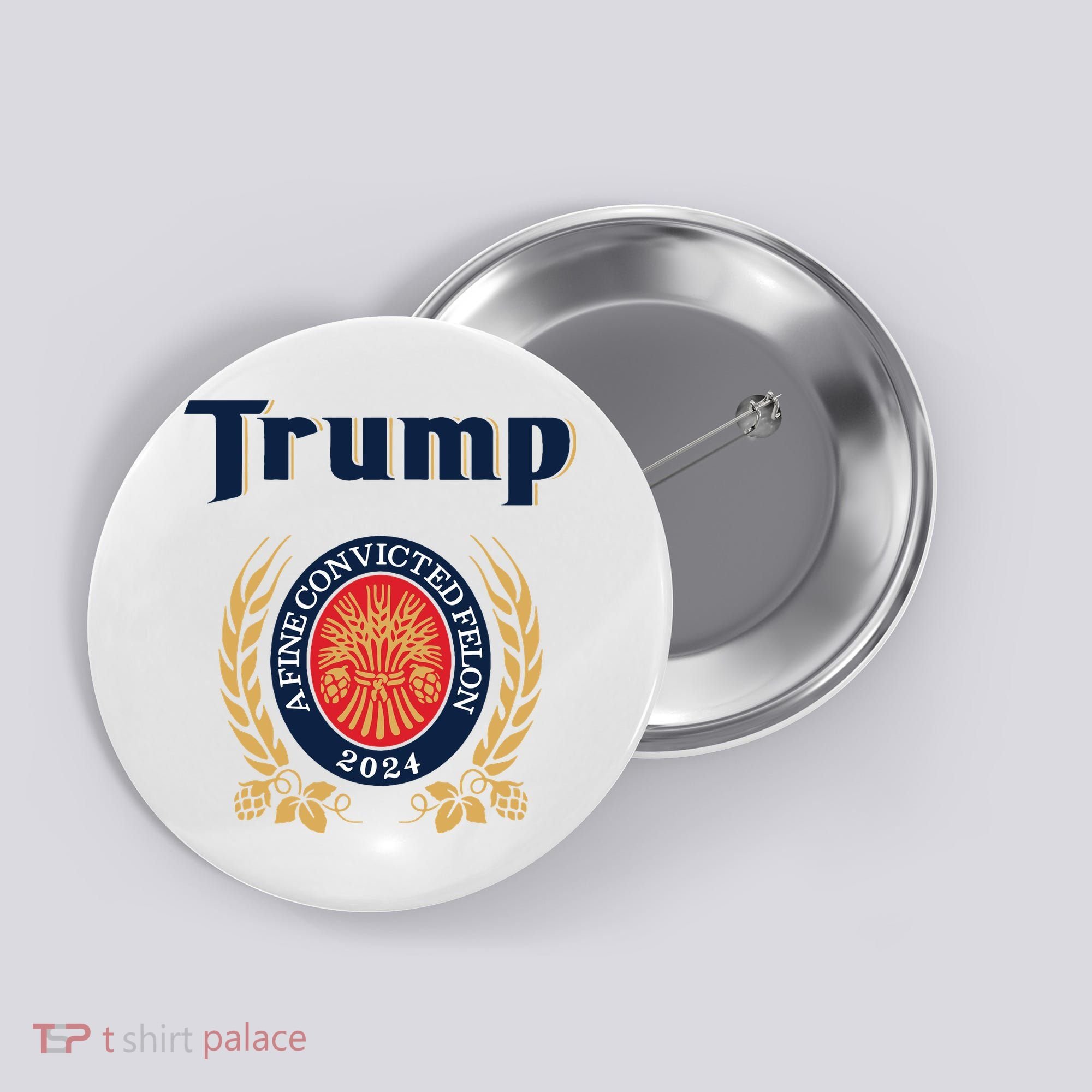 Trump A Fine Convicted Felon 2024 Beer Button