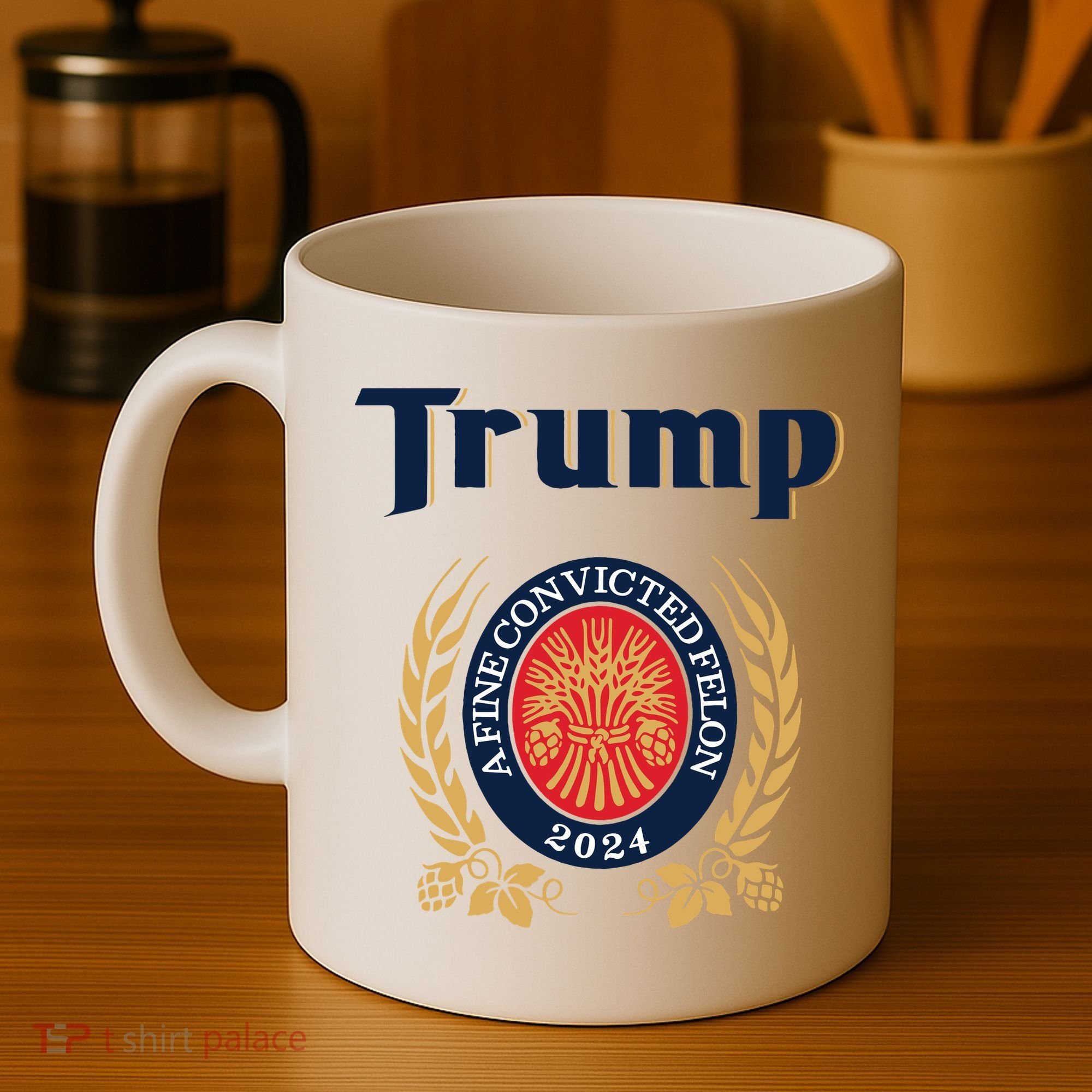 Trump A Fine Convicted Felon 2024 Beer Coffee Mug