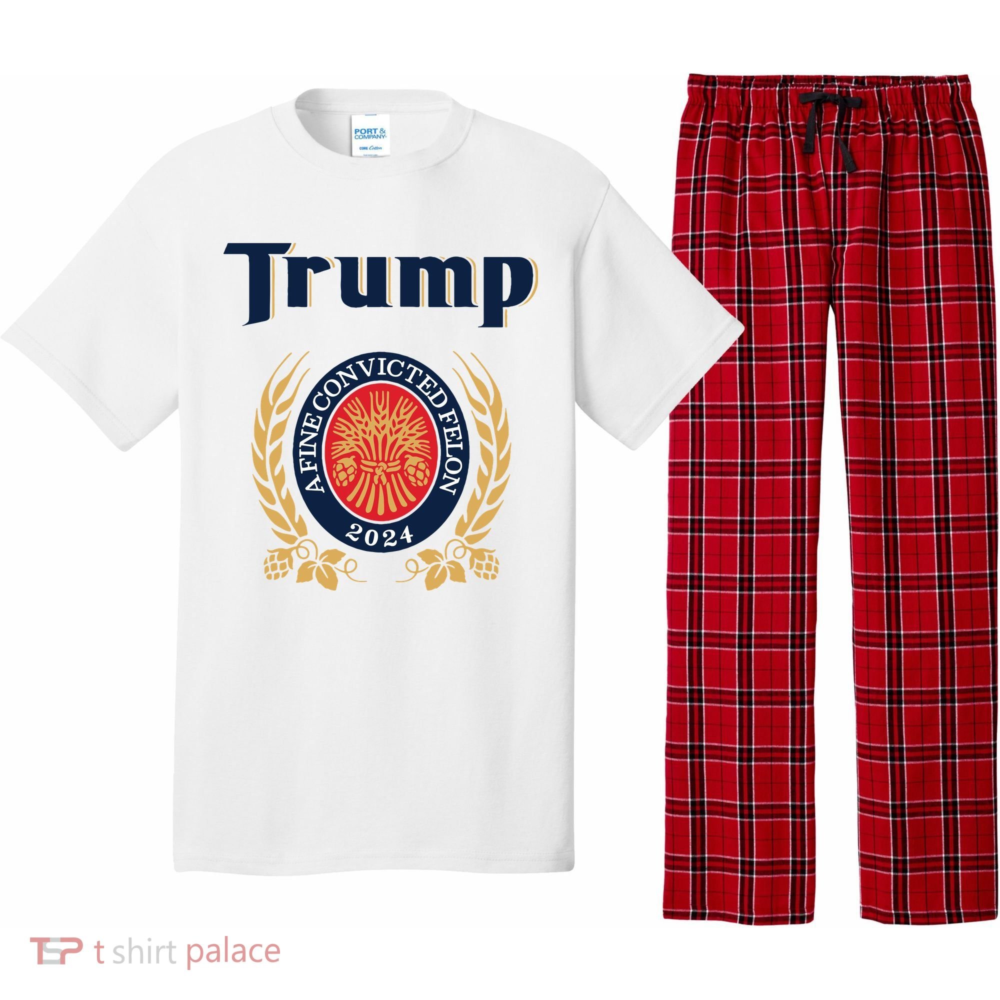 Trump A Fine Convicted Felon 2024 Beer Pajama Set